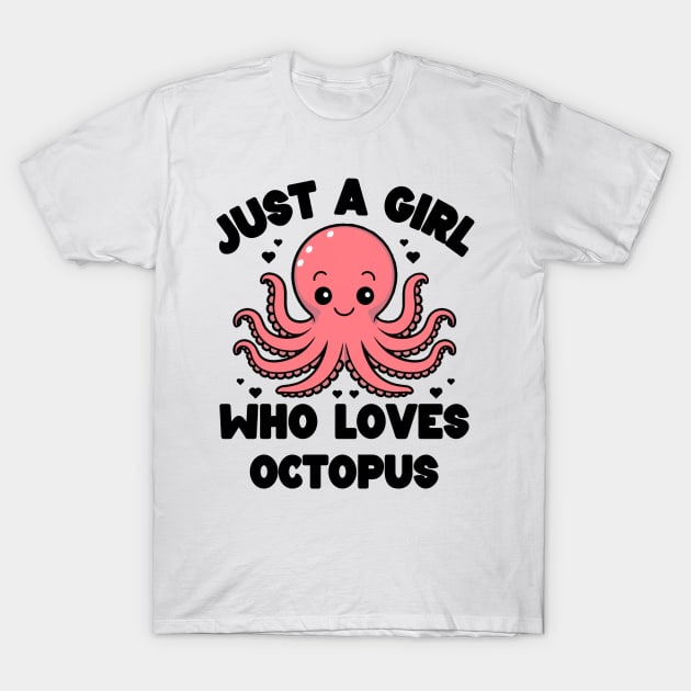 Just A Girl Who Loves Octopus T-Shirt by Montony